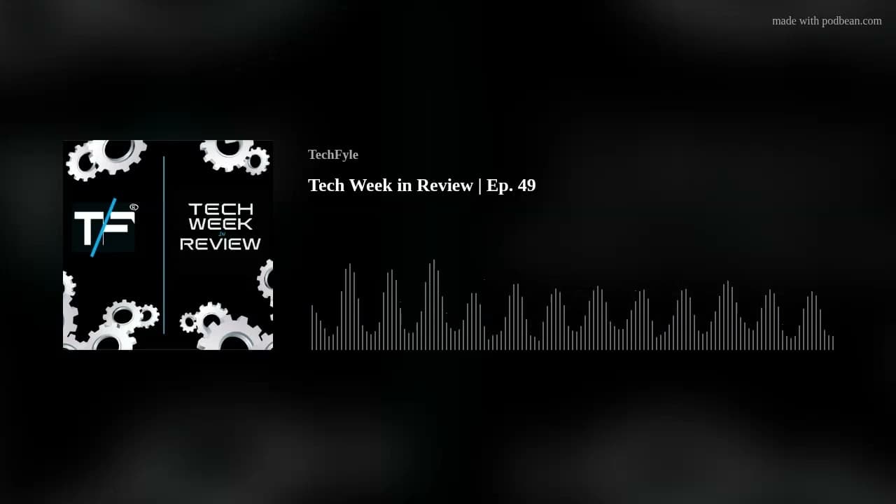 TechFyle Tech Week in Review