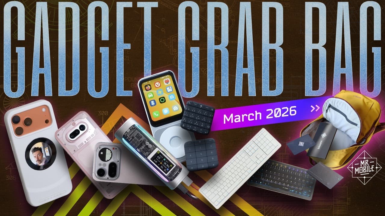 MrMobile's Gadget Grab Bag March 2026 — Michael Fisher reviews eight spring gadgets